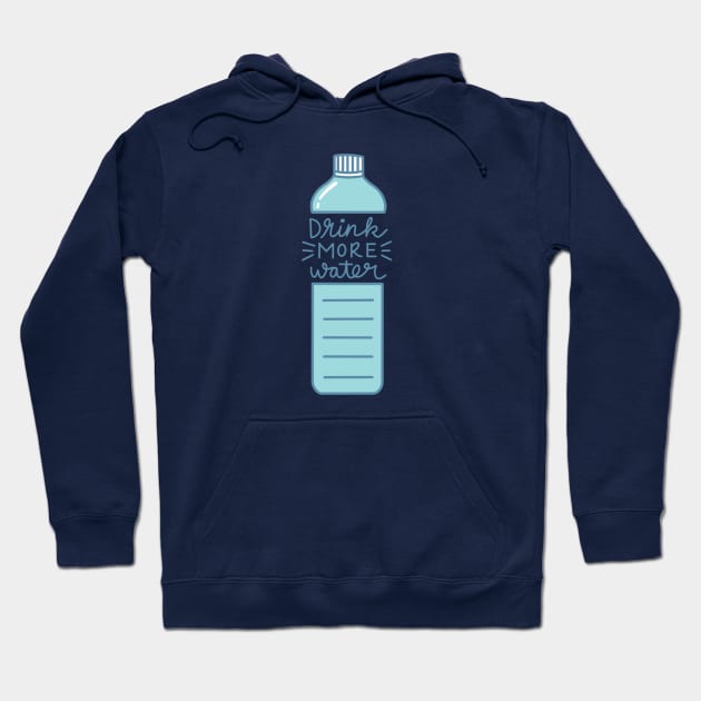 Drink more Water Hoodie by TheMoodyDecor